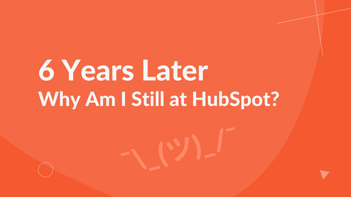 Why am I still at HubSpot